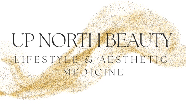 Up North Beauty | Lifestyle & Aesthetic Medicine